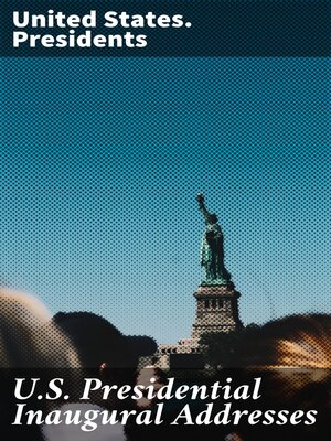 cover image of U.S. Presidential Inaugural Addresses